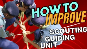 Read more about the article How to improve the Scouting and Guiding Unit?